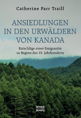 Ansiedlungen in den Urwäldern von Kanada