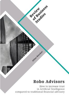 Robo Advisors. How to increase trust in Artificial Intelligence compared to traditional financial advisory