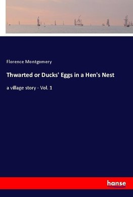 Thwarted or Ducks' Eggs in a Hen's Nest