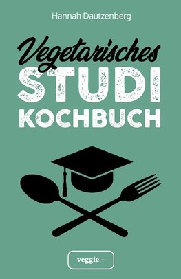 Vegetarisches Studi-Kochbuch