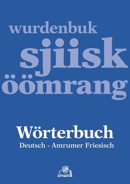 Wörterbuch Deutsch - Amrumer Friesisch / wurdenbuk sjiisk - öömrang