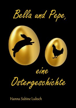 Bella und Pepe, eine Ostergeschichte