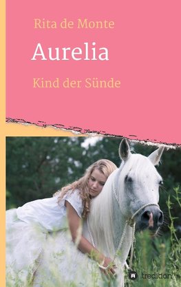 Aurelia - Kind der Sünde