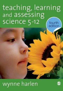 Teaching, Learning and Assessing Science 5 - 12