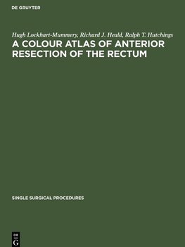 A Colour Atlas of Anterior Resection of the Rectum