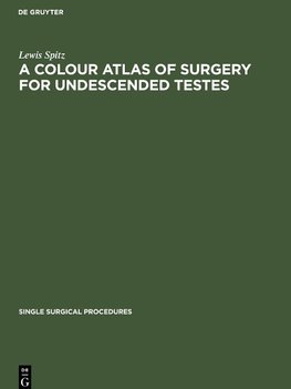 A Colour Atlas of Surgery for Undescended Testes