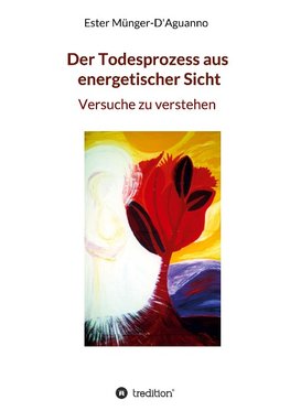 Der Todesprozess aus energetischer Sicht