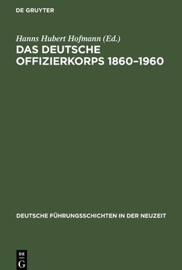 Das deutsche Offizierkorps 1860-1960