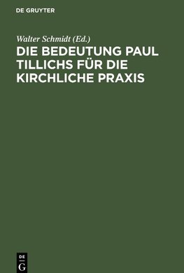 Die Bedeutung Paul Tillichs für die kirchliche Praxis