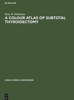 A Colour Atlas of Subtotal Thyroidectomy