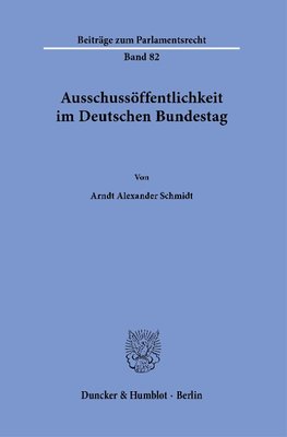 Ausschussöffentlichkeit im Deutschen Bundestag.