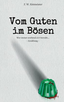 Vom Guten im Bösen