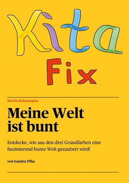 KitaFix-Rahmenplan "Meine Welt ist bunt"