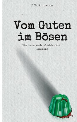 Vom Guten im Bösen