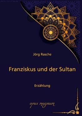 Franziskus und der Sultan