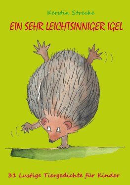 Ein sehr leichtsinniger Igel