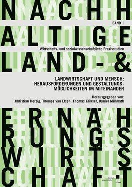 Landwirtschaft und Mensch: Herausforderungen und Gestaltungsmöglichkeiten im Miteinander