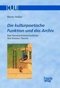 Die kulturpoetische Funktion und das Archiv