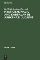 Mysticism, Magic and Kabbalah in Ashkenazi Judaism