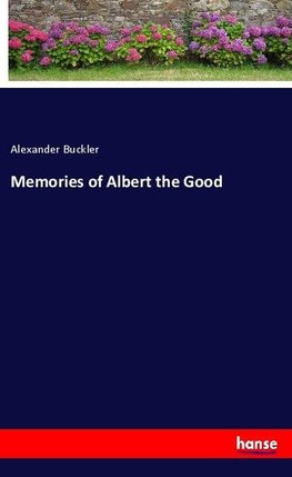 Memories of Albert the Good