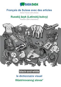 BABADADA black-and-white, Français de Suisse avec des articles - Russkij âzyk (Latinskij bukvy), le dictionnaire visuel - Illûstrirovannyj slovar'