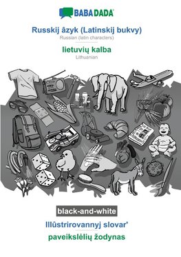 BABADADA black-and-white, Russkij âzyk (Latinskij bukvy) - lietuviu kalba, Illûstrirovannyj slovar' - paveiksleliu zodynas