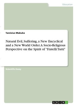 Natural Evil, Suffering, a New Encyclical and a New World Order. A Socio-Religious Perspective on the Spirit of "Fratelli Tutti"