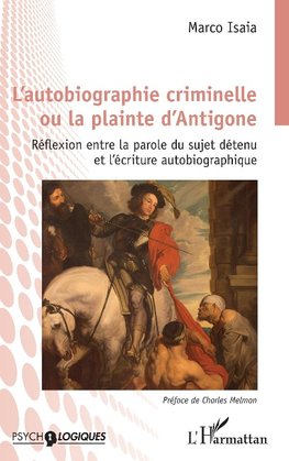 L'autobiographie criminelle ou la plainte d'Antigone