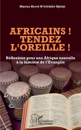 Africains ! Tendez l'oreille !