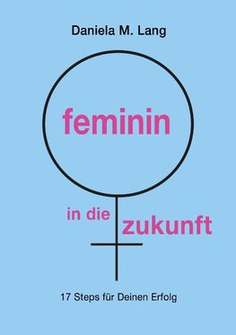 feminin in die zukunft