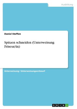 Spitzen schneiden (Unterweisung Friseur/in)