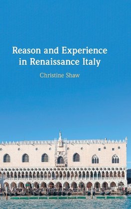 Reason and Experience in Renaissance Italy