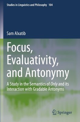 Focus, Evaluativity, and Antonymy