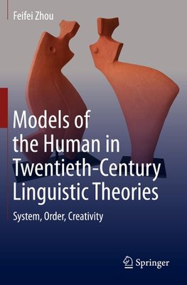 Models of the Human in Twentieth-Century Linguistic Theories