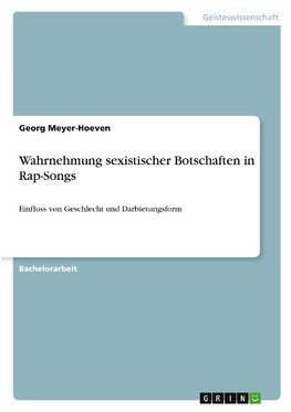 Wahrnehmung sexistischer Botschaften in Rap-Songs