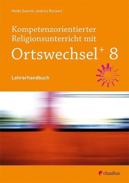 Kompetenzorientierter Religionsunterricht mit Ortswechsel PLUS 8