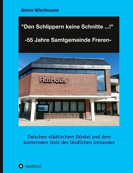 "Den Schlippern keine Schnitte ... !" 2024: 55 Jahre Samtgemeinde Freren