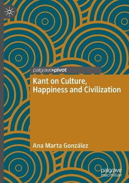 Kant on Culture, Happiness and Civilization