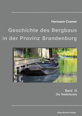 Beiträge zur Geschichte des Bergbaus in der Provinz Brandenburg, Band III