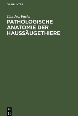 Pathologische Anatomie der Haussäugethiere