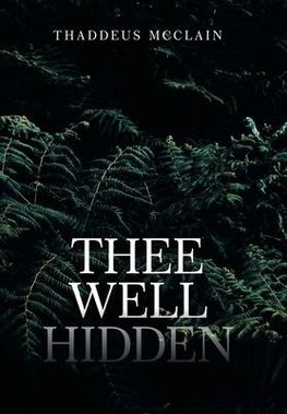 Thee Well Hidden