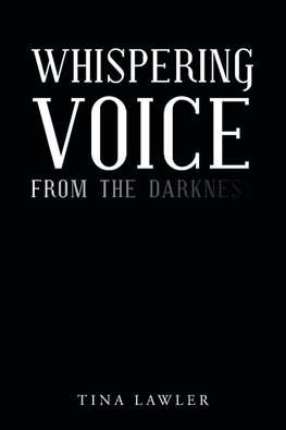 Whispering Voice from the Darkness