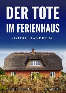 Der Tote im Ferienhaus. Ostfrieslandkrimi