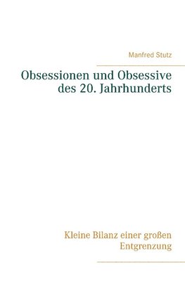 Obsessionen und Obsessive des 20. Jahrhunderts