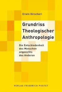 Grundriss Theologischer Anthropologie