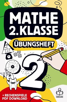 Mathe 2. Klasse Übungsheft: Richtig rechnen Mathematik 2 Arbeitsheft mit Zahlen bis 100, 1x1 Einmaleins und Bonus PDF Download