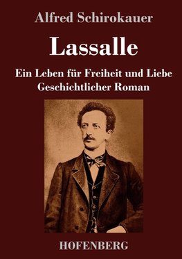 Lassalle. Ein Leben für Freiheit und Liebe