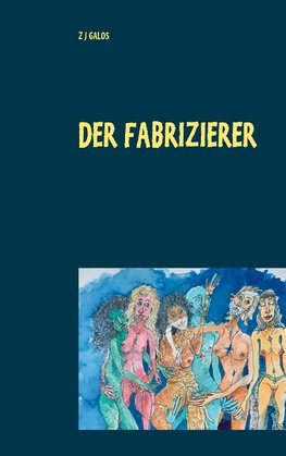 Der Fabrizierer