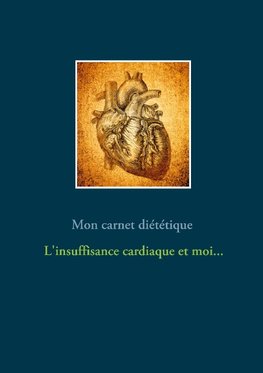 Mon carnet diététique : l'insuffisance cardiaque et moi...