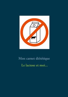 Mon carnet diététique : le lactose et moi...